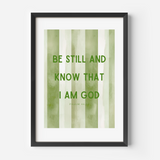 Be Still and Know that I am God Art Print - Modern Stripes (Psalm 46:10) - 4 colors