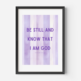 Be Still and Know that I am God Art Print - Modern Stripes (Psalm 46:10) - 4 colors