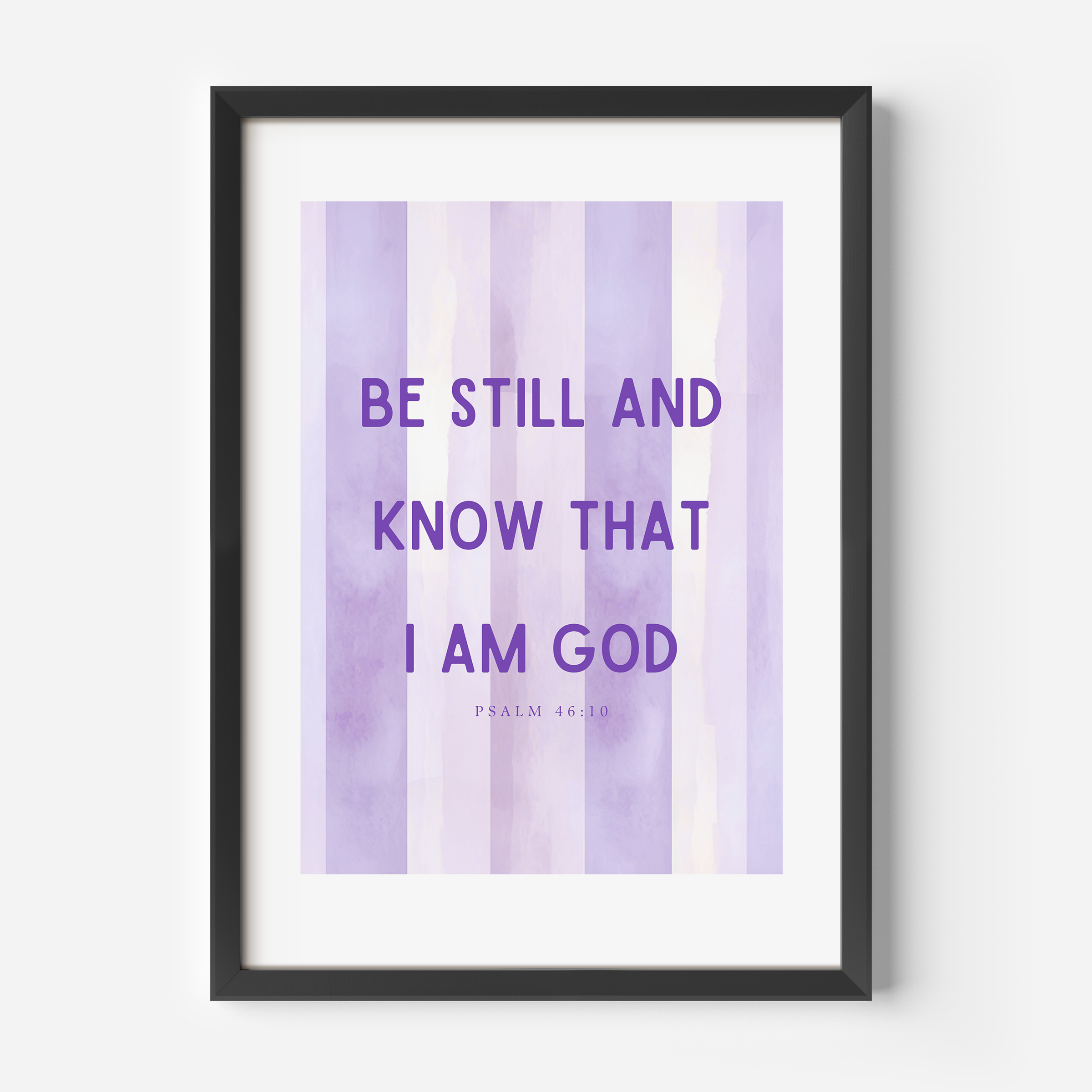Be Still and Know that I am God Art Print - Modern Stripes (Psalm 46:10) - 4 colors