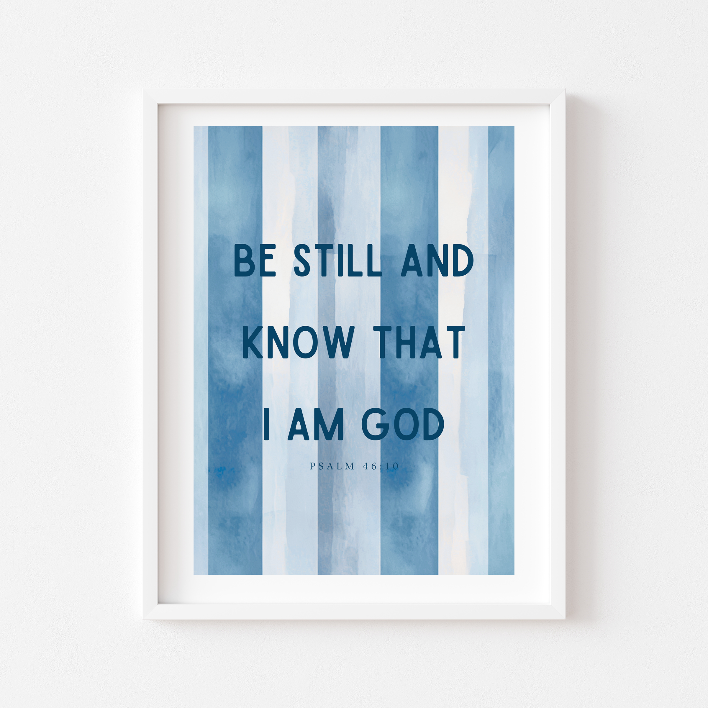 Be Still and Know that I am God Art Print - Modern Stripes (Psalm 46:10) - 4 colors