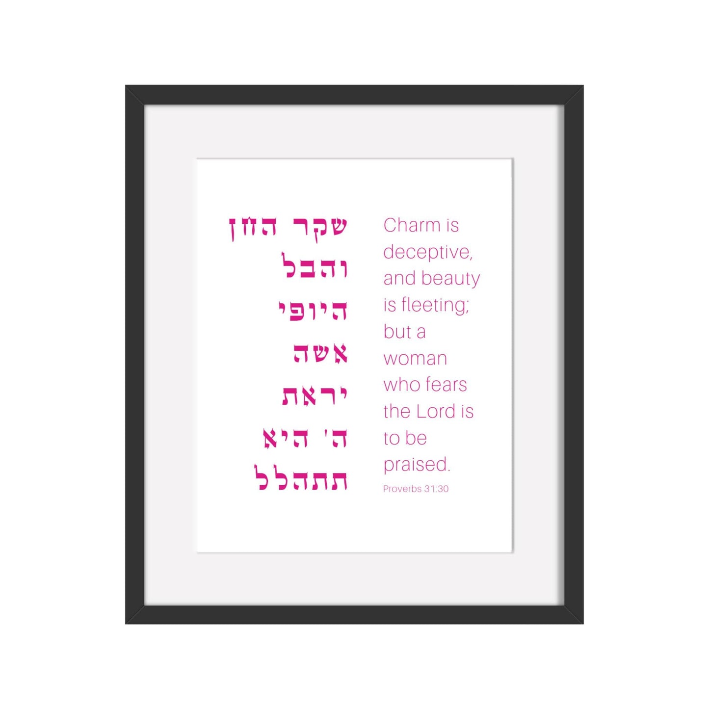 The Verse Proverbs 31:30 Proverbs 31:30 Charm is deceptive, and beauty is fleeting | Jewish Art